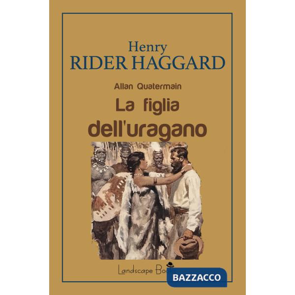 Figlia dell'uragano. Allan Quatermain (La)