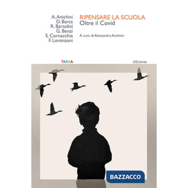 Ripensare la scuola. Oltre il Covid