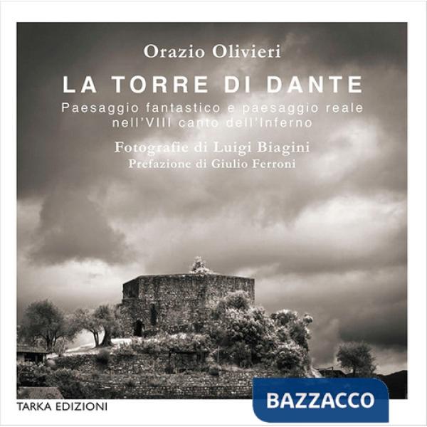 Torre di Dante. Paesaggio fantastico e paesaggio reale nell'VIII canto dell'Inferno (La)