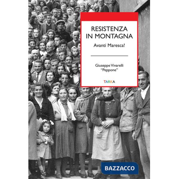 Resistenza in montagna. Avanti Maresca!