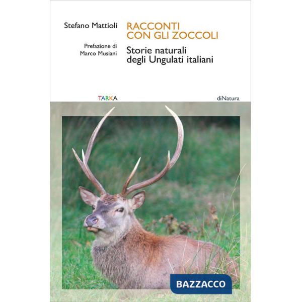 Racconti con gli zoccoli. Storie naturali degli Ungulati italiani