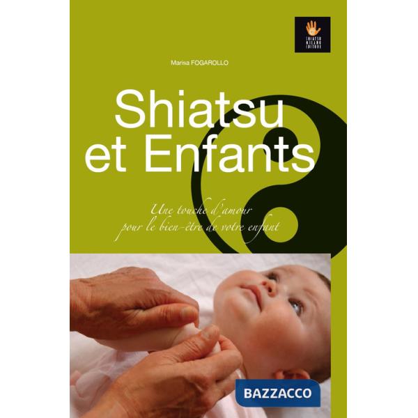 Shiatsu et Enfants. Une touche d'amour pour le bien-être de votre enfant