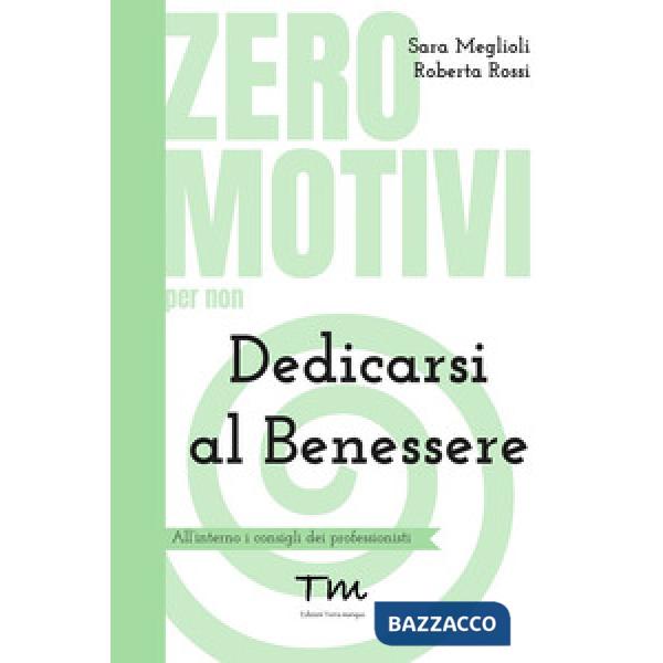 Zero motivi per non dedicarsi al benessere
