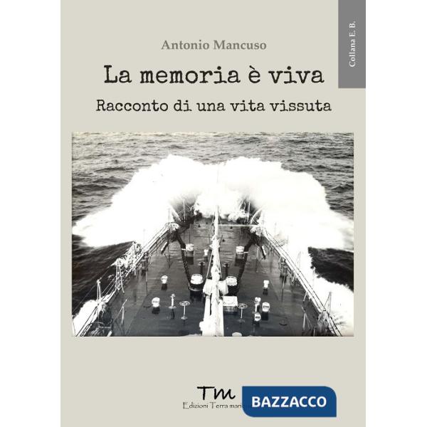 Memoria è viva. Racconto di una vita vissuta (La)