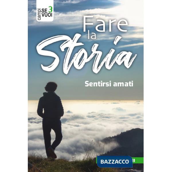 Fare la storia. Sentirsi amati