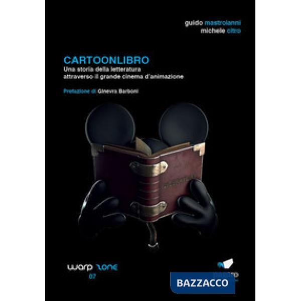 Cartoonlibro. Una storia della letteratura attraverso il grande cinema d'animazione. Con Segnalibro