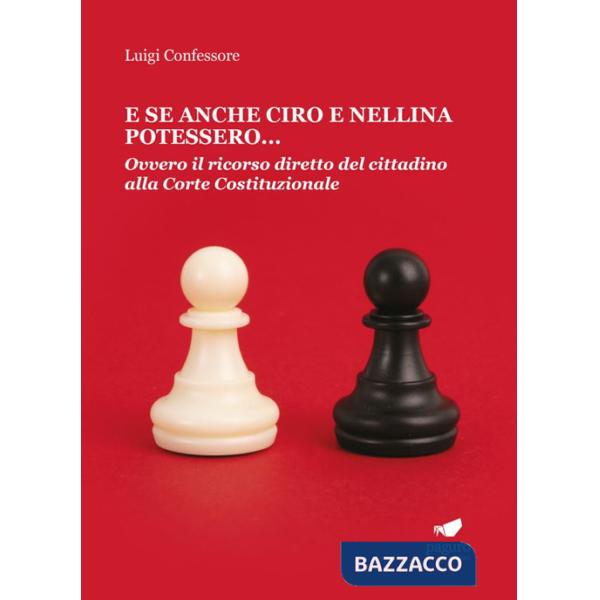 E se anche Ciro e Nellina potessero. Ovvero il ricorso diretto del cittadino alla Corte Costituzionale