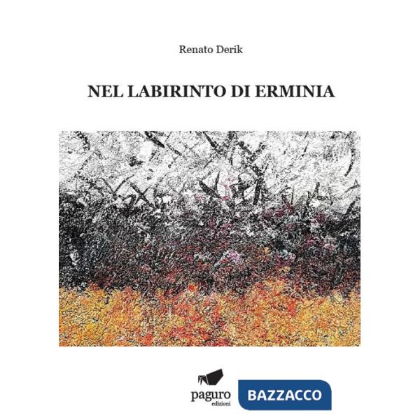 Nel labirinto di Erminia. Con Segnalibro