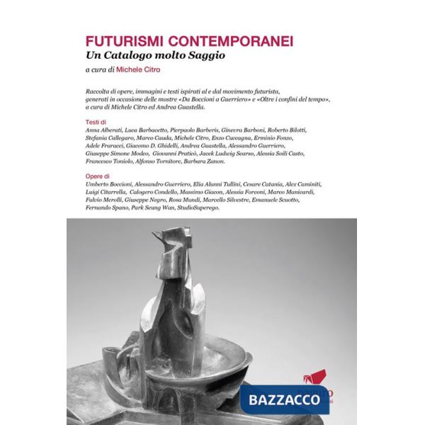 Futurismi contemporanei. Un catalogo molto saggio