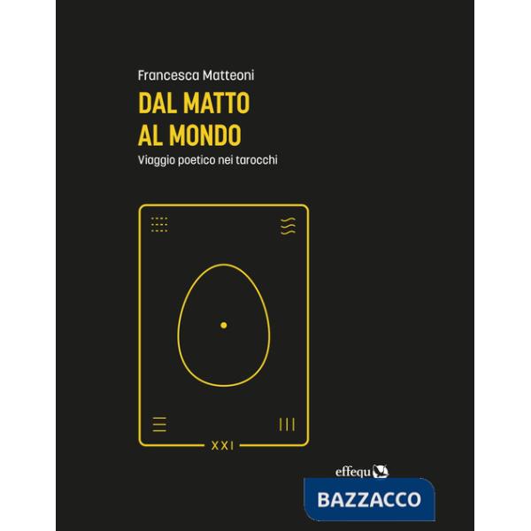 Dal matto al mondo. Viaggio poetico nei tarocchi