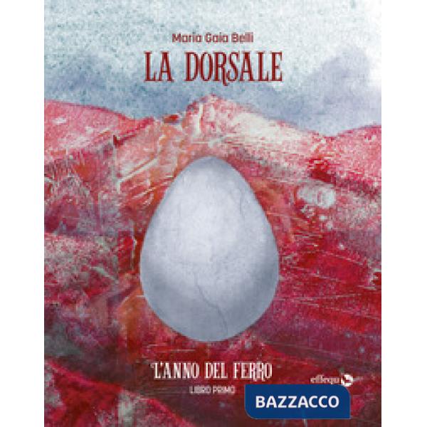 Anno del ferro. La dorsale (L'). Vol. 1