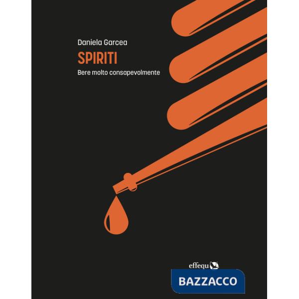 Spiriti. Bere molto consapevolmente