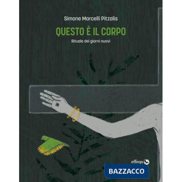 Questo è il corpo. Rituale dei giorni nuovi