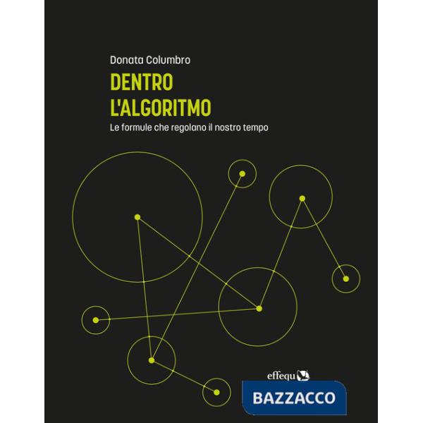 Dentro l'algoritmo. Le formule che regolano il nostro tempo