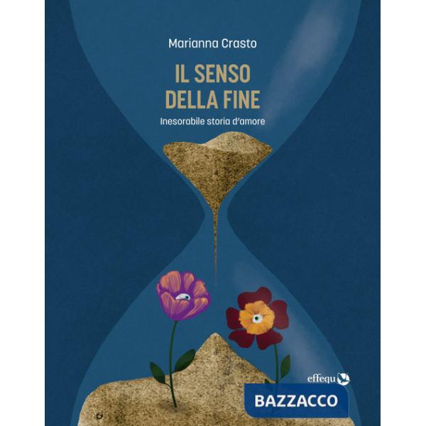 Senso della fine. Inesorabile storia d'amore (Il)