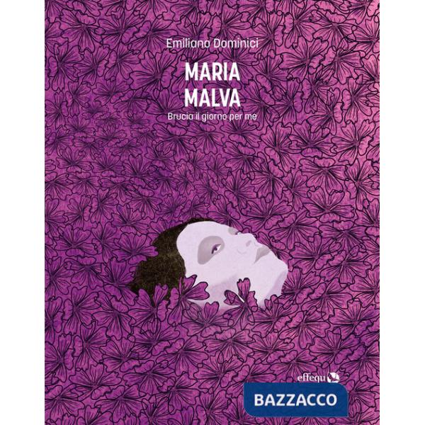 Maria Malva. Brucia il giorno per me