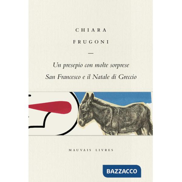 Presepio con molte sorprese. San Francesco e il Natale di Greccio (Un)