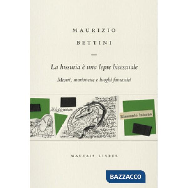 Lussuria è una lepre bisessuale. Mostri, marionette e luoghi fantastici (La)