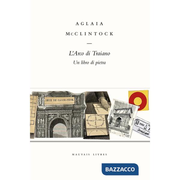 Arco di Traiano. Un libro di pietra (L')