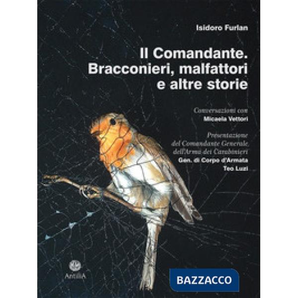 Comandante. Bracconieri, malfattori e altre storie (Il)
