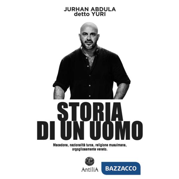 Storia di un uomo. Macedone, nazionalità turca, religione musulmana, orgogliosamente veneto