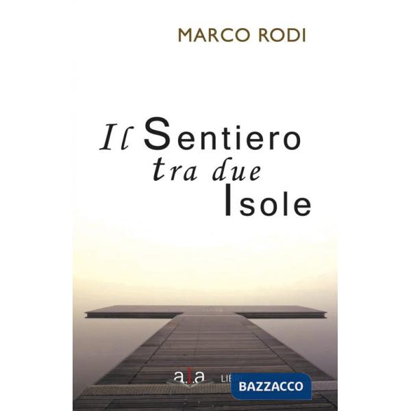 Sentiero tra due isole. Nuova ediz. (Il)