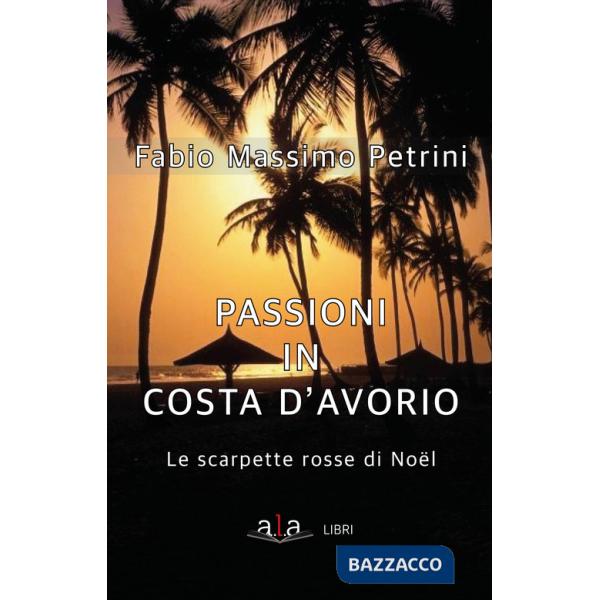 Passioni in Costa d'avorio. Le scarpette di Noël