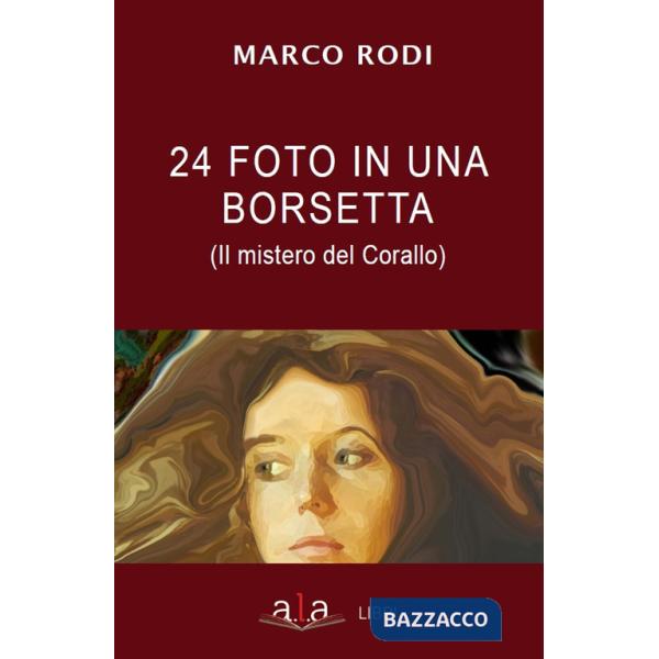 24 foto in una borsetta. Il mistero del corallo