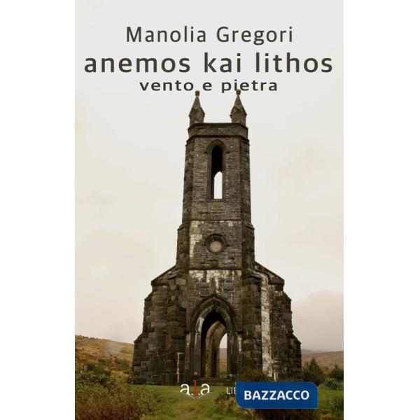 Anemos kai lithos-Vento e pietra. Ediz. bilingue