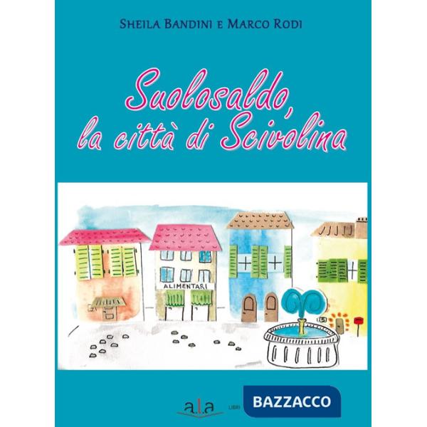 Suolosaldo, la città di Scivolina