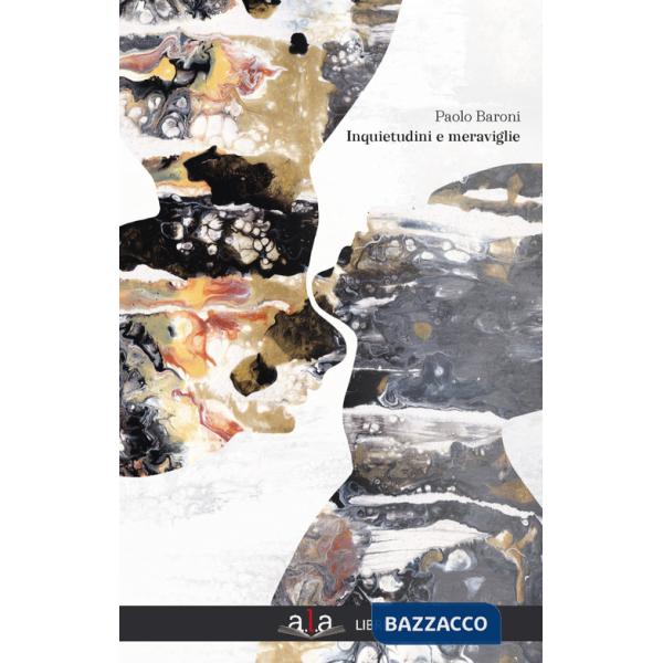 Inquietudini e meraviglie