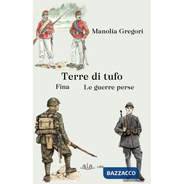 Terre di tufo. Fina. Le guerre perse