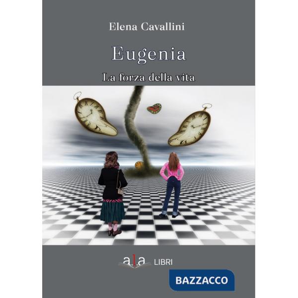 Eugenia. La forza della vita