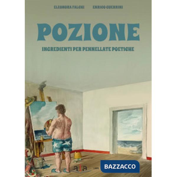 Pozione. Ingredienti per pennellate poetiche