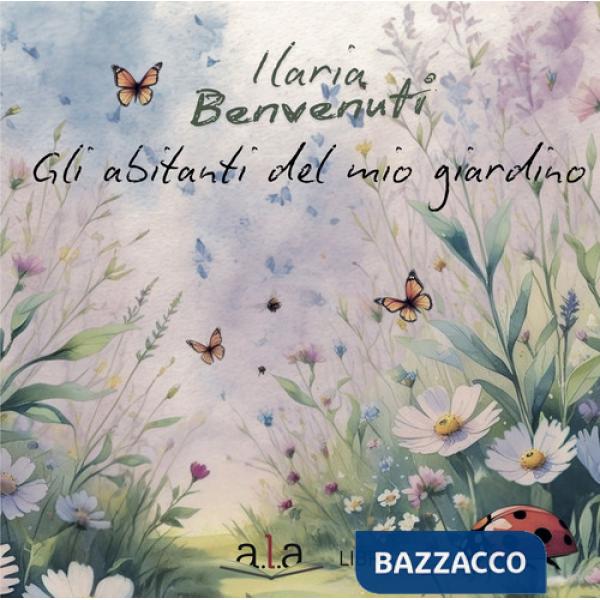 Abitanti del mio giardino (Gli)