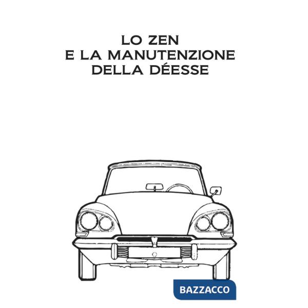 Zen e la manutenzione della Déesse. Edizione a caratteri diamante e stampa microscopica. Ediz. speciale (Lo)