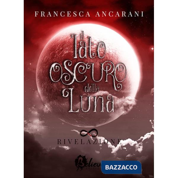 Rivelazione. Il lato oscuro della Luna. Vol. 1