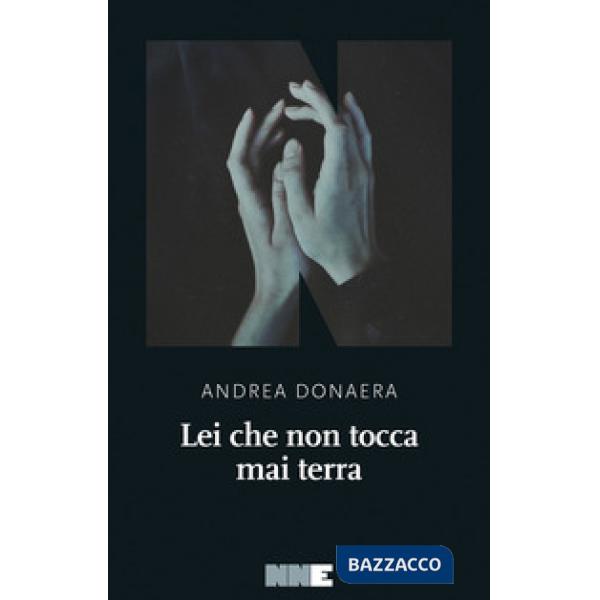 Lei che non tocca mai terra