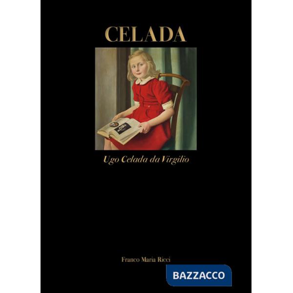 Celada. Ugo Celada da Virgilio. Ediz. italiana e inglese