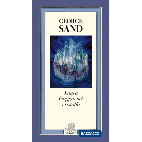 Laura. Viaggio nel cristallo. Ediz. illustrata