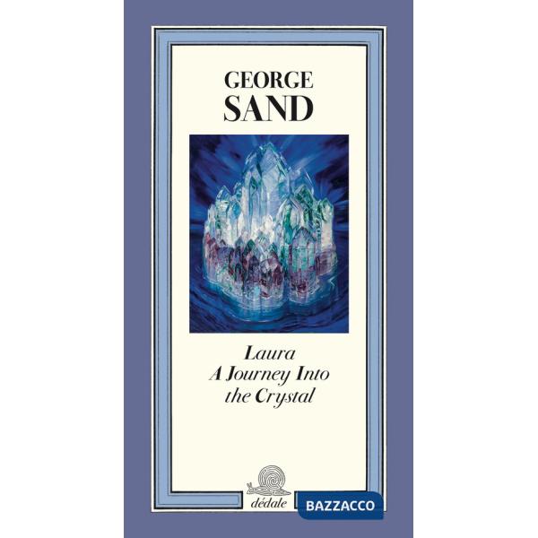 Laura. A journey into the crystal. Ediz. illustrata