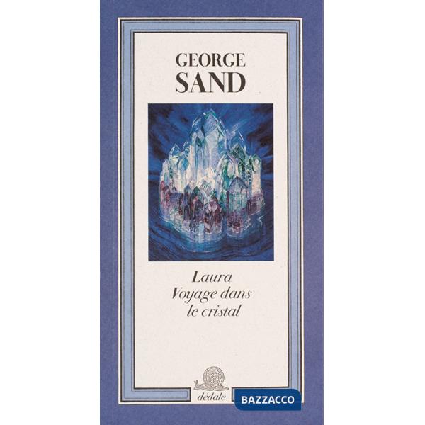 Laura. Voyage dans le cristal. Ediz. illustrata