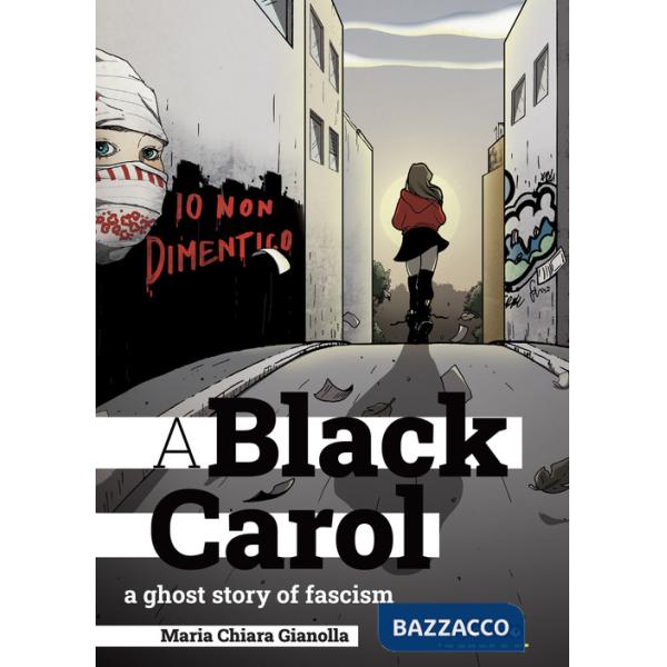 Black Carol. A ghost story of fascism (A)