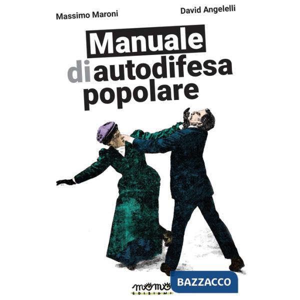 Manuale di autodifesa popolare. Ediz. illustrata