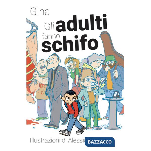 Adulti fanno schifo (Gli)