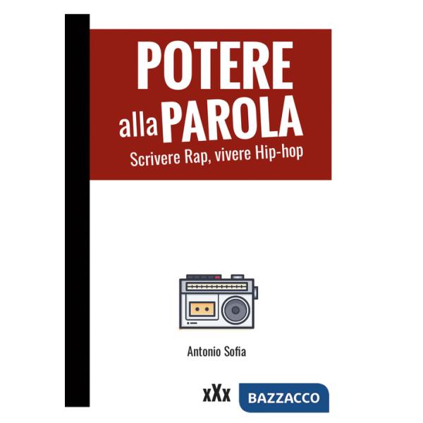 Potere alla parola. Scrivere rap, vivere hip-hop