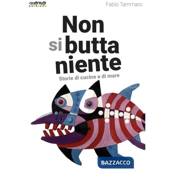 Non si butta niente. Storie di cucine e di mare