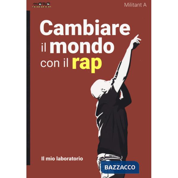 Cambiare il mondo con il rap. Il mio laboratorio