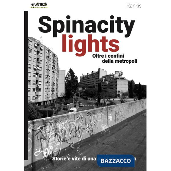 Spinacity lights. Oltre i confini della metropoli