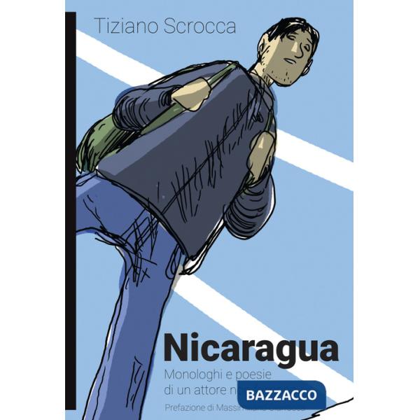 Nicaragua. Monologhi e poesie di un attore non famoso